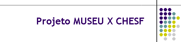 Projeto MUSEU X CHESF
